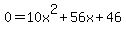 0=10x%5E2%2B56x%2B46