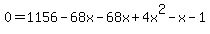 0=1156-68x-68x%2B4x%5E2-x-1