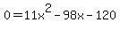 0=11x%5E2-98x-120