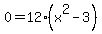 0=12%28x%5E2-3%29