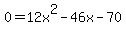 0=12x%5E2-46x-70