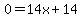 0=14x%2B14