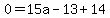 0=15a-13%2B14