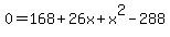 0=168%2B26x%2Bx%5E2-288