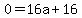 0=16a%2B16