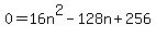 0=16n%5E2-128n%2B256