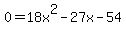 0=18x%5E2-27x-54