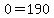 0=190