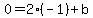 0=2%28-1%29%2Bb
