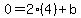 0=2%284%29%2Bb