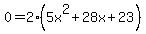0=2%285x%5E2%2B28x%2B23%29