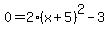 0=2%28x%2B5%29%5E2-3