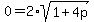 0=2%2Asqrt%281%2B4p%29