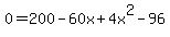 0=200-60x%2B4x%5E2-96