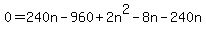 0=240n-960%2B2n%5E2-8n-240n
