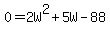 0=2W%5E2%2B5W-88