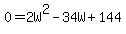 0=2W%5E2-34W%2B144