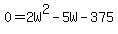 0=2W%5E2-5W-375