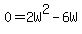 0=2W%5E2-6W
