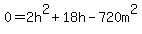 0=2h%5E2%2B18h-720m%5E2