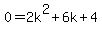 0=2k%5E2%2B6k%2B4