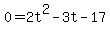 0=2t%5E2-3t-17
