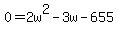 0=2w%5E2-3w-655