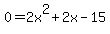 0=2x%5E2%2B2x-15