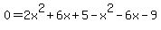 0=2x%5E2%2B6x%2B5-x%5E2-6x-9