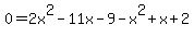 0=2x%5E2-11x-9-x%5E2%2Bx%2B2%29