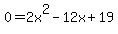 0=2x%5E2-12x%2B19
