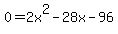 0=2x%5E2-28x-96