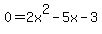 0=2x%5E2-5x-3