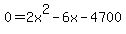 0=2x%5E2-6x-4700%29