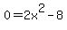 0=2x%5E2-8