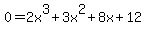 0=2x%5E3%2B3x%5E2%2B8x%2B12
