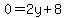 0=2y%2B8