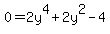 0=2y%5E4%2B2y%5E2-4