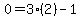 0=3%282%29-1