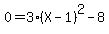 0=3%28X-1%29%5E2-8