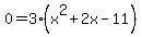 0=3%28x%5E2%2B2x-11%29