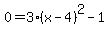 0=3%28x-4%29%5E2-1