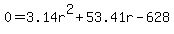 0=3.14r%5E2%2B53.41r-628