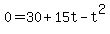 0=30%2B15t-t%5E2