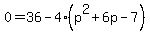 0=36-4%28p%5E2%2B6p-7%29