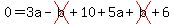 0=3a-cross%28b%29%2B10%2B5a%2Bcross%28b%29%2B6