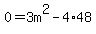0=3m%5E2-4%2A48