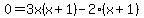 0=3x%28x%2B1%29-2%28x%2B1%29