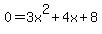 0=3x%5E2%2B4x%2B8