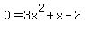 0=3x%5E2%2Bx-2